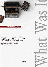 What Was It? (영어로 세계문학읽기 30) (커버이미지)