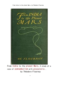 정신과 환자중에서 혼자 중얼거리면서 걸어다니는 몽유병환자의 사례의 연구 (From India to the planet Mars, A study of a case of somnambulism with glossolalia ,by Theodore Flournoy) (커버이미지)