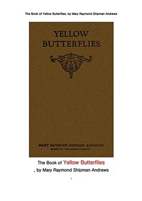 노랑 나비 (The Book of Yellow Butterflies, by Mary Raymond Shipman Andrews) (커버이미지)