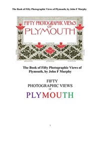 플리머스의 50가지 사진들 (The Book of Fifty Photographic Views of Plymouth, by John F Murphy) (커버이미지)